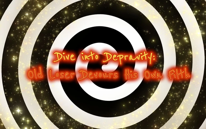 Goddess Misha Goldy: Dive Into Depravity: Old Loser Devours His Own Filth