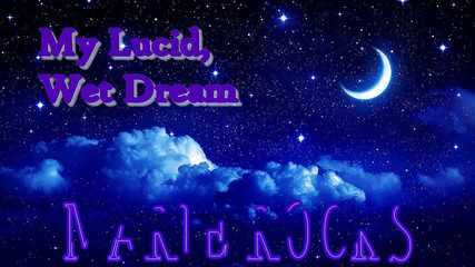 MarieRocks: Můj lucid mokrý sen