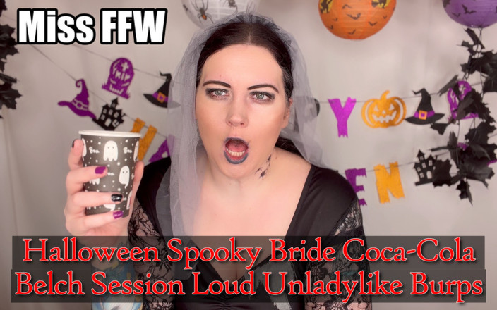 MissFFW: Halloween Spooky Bride Coca-cola Belch Session Loud Unladylike Burps