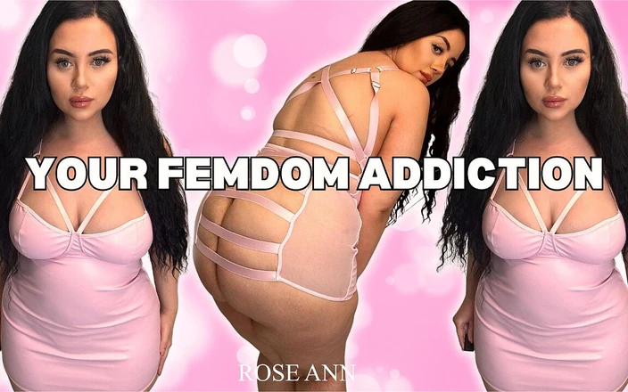 Rose Ann dominatrix: Femdom - Your Femdom Addiction