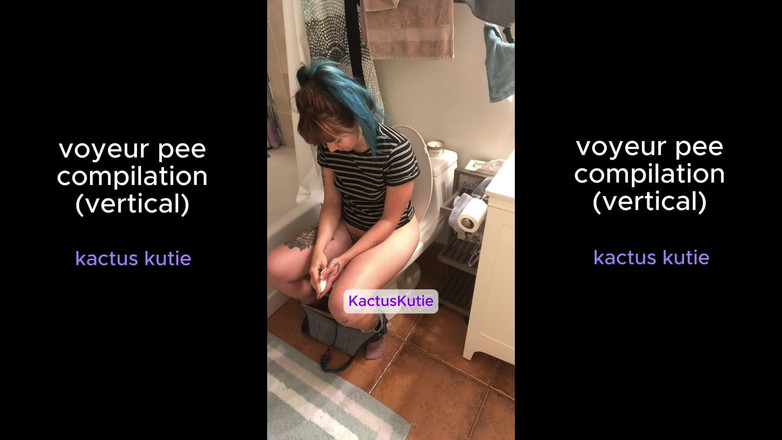 kactus kutie: Watcher Pee Compilation Vertical