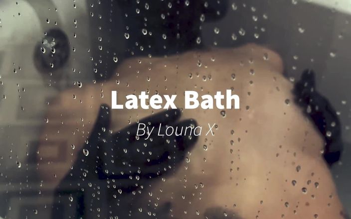 Louna X: लेटेक्स स्नान भाग 1