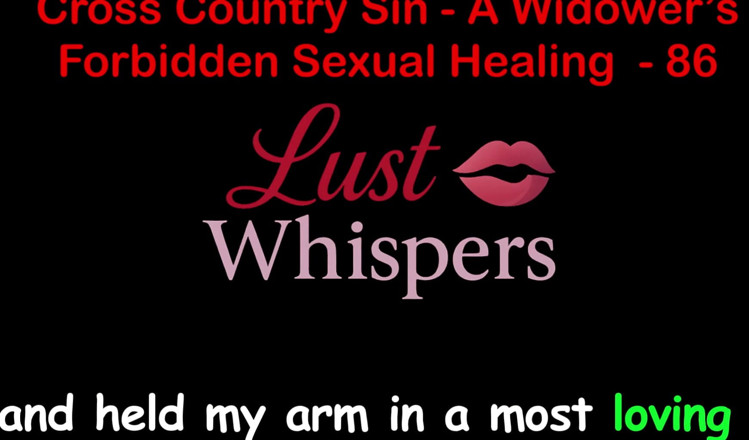 LustWhispers: Cross Country Sin a Widower's Interzis sexual partea 86 - engleză audio...