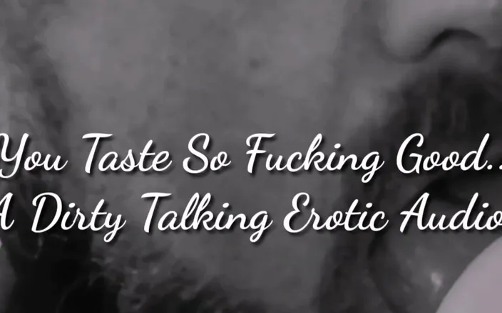 Dirty Talking Guy: I love eating pussy....Erotic audio