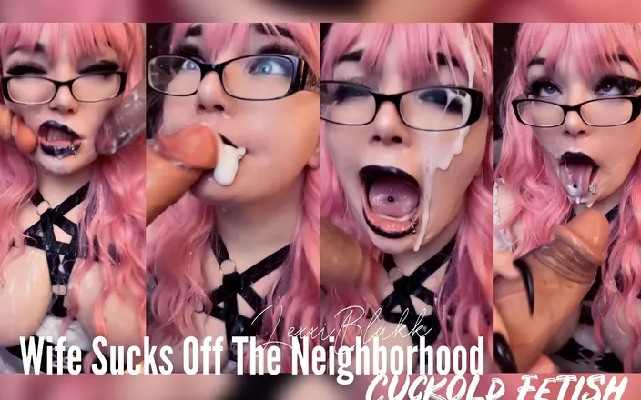 LexxiBakk: Wife Sucks off the Neighborhood Cuckold Fetish