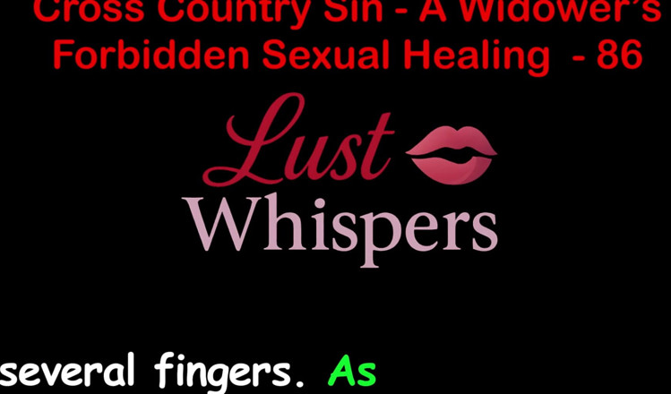 LustWhispers: Cross Country Sin a Widower’s Forbidden Sexual Healing Part 86 - English...