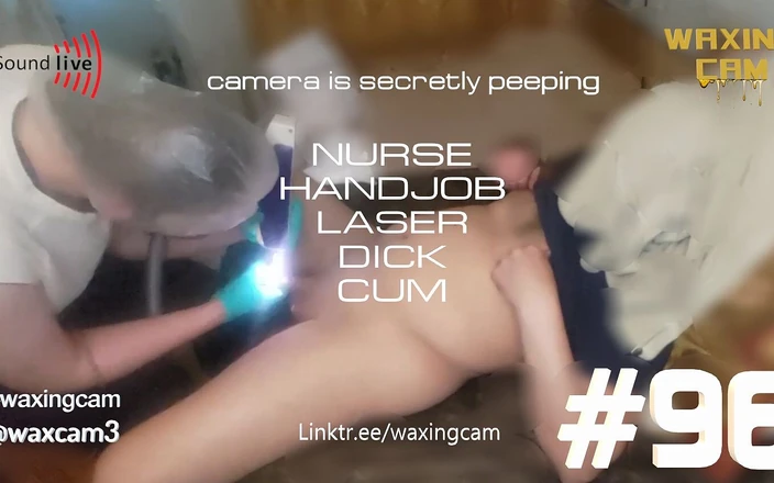 WaxingCam: #96 Nurse Handjob Laser Dick Cum