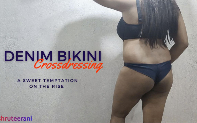 Denim Bikini - Crossdressing by Indian Sissy (Shruteerani)