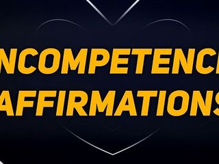 Femdom Affirmations: Incompetence affirmations for betas JOI