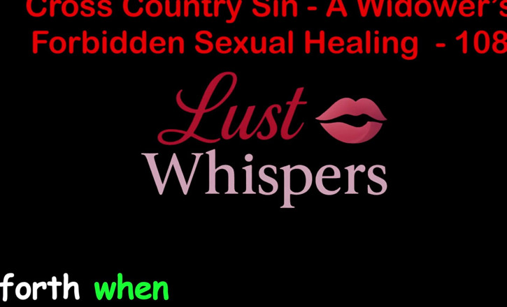 LustWhispers: Cross Country Sin: a cura sexual ilícita de um viúvo...