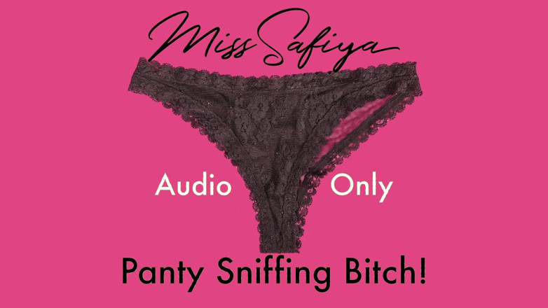 Miss-Safiya: NUR AUDIO - höschenschnüffelnde schlampe!