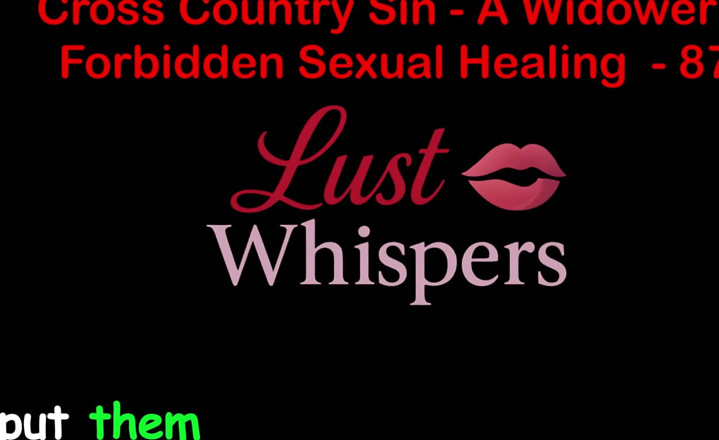 LustWhispers: Cross Country Sin, незаконне сексуальне зцілення вдовця, частина 87 - англійська аудіо історія сексу