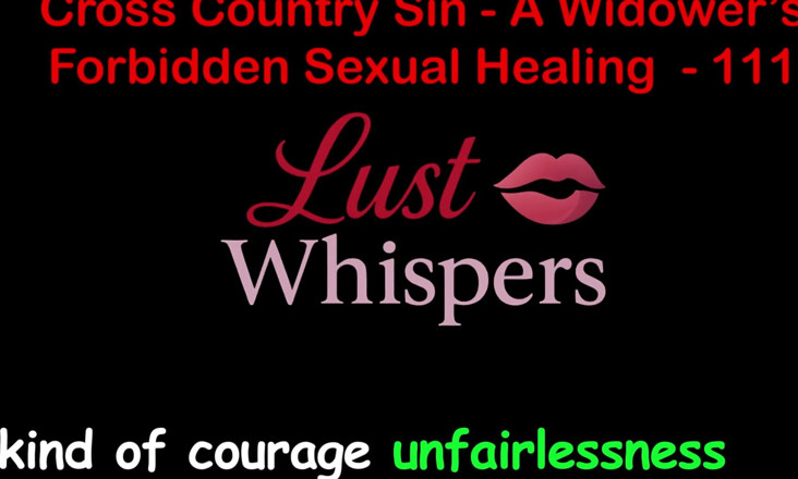 LustWhispers: Cross country syndar en änkemans tabu sexuell helande del hundra elva -...