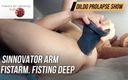Dildo Prolapse Show: Popoopoop. Sinnovator Arm - Fistarm. Fisting deep and rough fucked my...