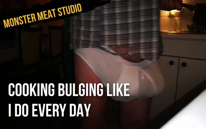 Monster_Meat_: Cooking bulging like I do every day