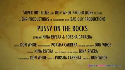 Super Hot Films: Poesje op de rotsen / Porsha Carrera / Nina Rivera