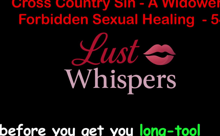 LustWhispers: Cross Country Sin a Widower’s Illicit Sexual Healing Part 54 - English...