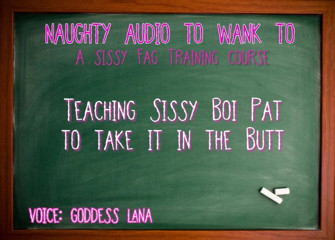 Campsissyboi: Audio only - Teaching sissy boi pat to take it in...