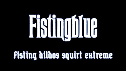 Fistingblue: phoole khilaunon aur dohre pravesh ke saath gand chudaee ka...
