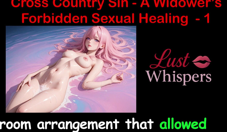 LustWhispers: Cross Country Sin: vdovci nedovolená sexuální léčení, část 1 - anglický audio sexuální...