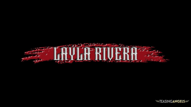 Teasing Angels: Layla Rivera Lets a Horny Dude Eat and Drill Her...
