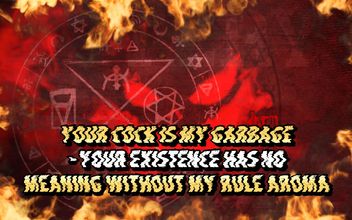 Your Cock Is My Garbage – Your Existence Has No Meaning Without My Rule Aroma