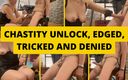 Mistress BJQueen: Chastity unlock, edged, dikelabui, dan ditolak