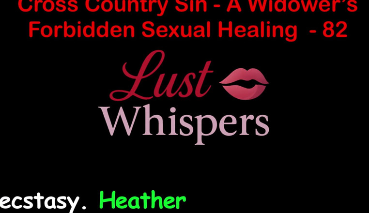 LustWhispers: Cross Country Sin: a Widower’s Taboo Sexual Healing Part 82 - English...