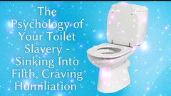Goddess Misha Goldy: The Psychology of Your Toilet Slavery - Sinking Into Filth, Craving...
