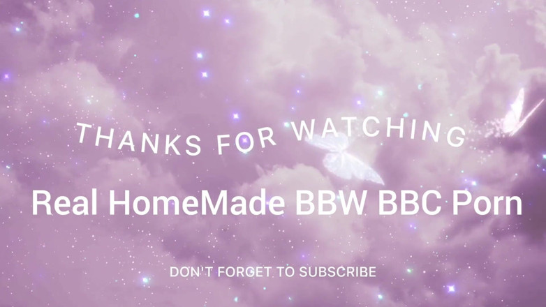 Real homemade BBW BBC porn: 大美妞大黑屌 nata4sex 抽插我的阴户，后入式射精
