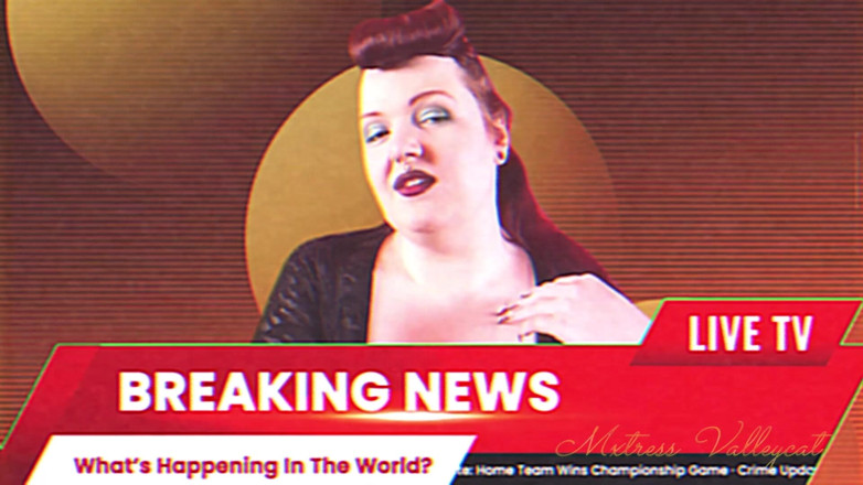 Mxtress Valleycat: Breaking News Your Mind Is Mine