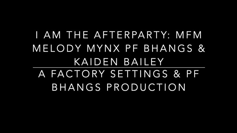 Melody Mynx: Sono L'afterparty! Mfm Melody Mynx Kaiden Bailey Pf Bhangs