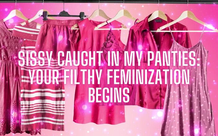 Goddess Misha Goldy: Sissy catturato nelle mie mutandine ha inizio la tua sporca...