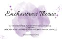 Enchantress Thorne: Penyangkalan JOI femdom 05