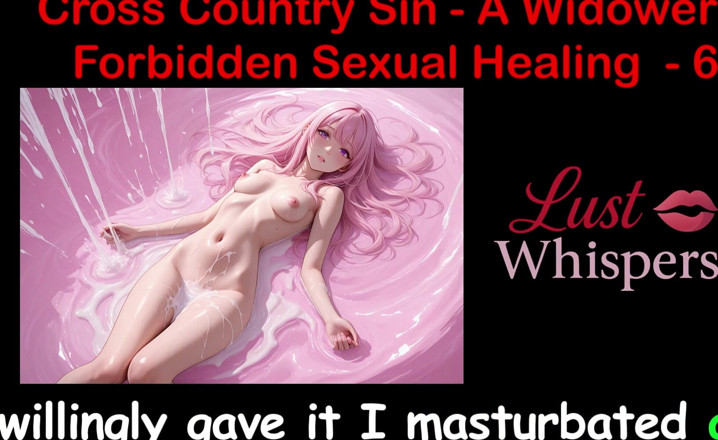 LustWhispers: Cross Country Sin: a cura sexual ilícita de um viúvo...