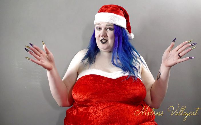 Mxtress Valleycat: Wszystko, co chcę na Boże Narodzenie, to służyć mi