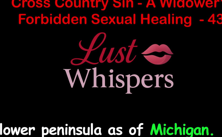 LustWhispers: Cross Country Sin a Widower’s Taboo Sexual Healing Part 43 - English...