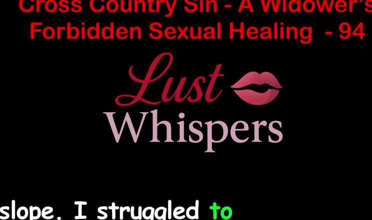 LustWhispers: Cross Country Sin, табу вдовця, сексуальне зцілення, частина 94 - англійська аудіо історія сексу