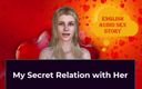 English audio sex story: Mi relación secreta con ella - historia de sexo en inglés