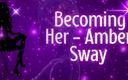 Goddess Misha Goldy: Becoming Her - Amber Sway