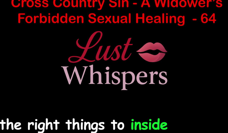 LustWhispers: Cross Country sin a widower's sexual healing parte 64 - historia de...