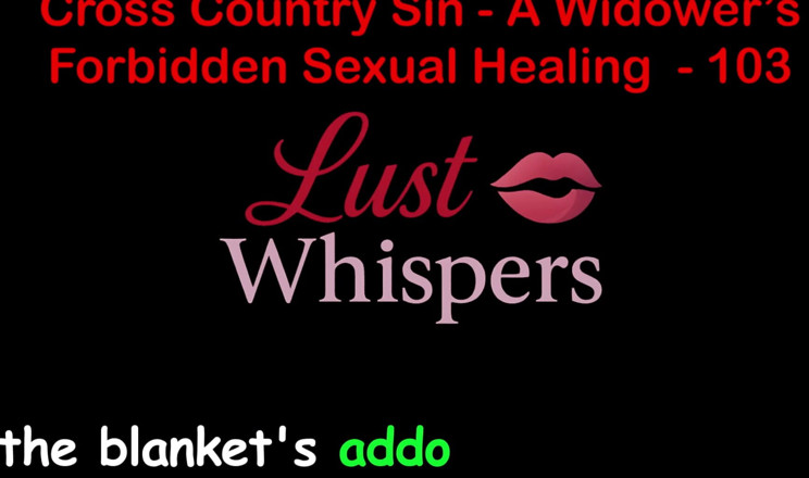 LustWhispers: Cross Country Sin: a Widower’s Illicit Sexual Healing Part One...