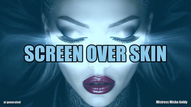 Goddess Misha Goldy: Screen Over Skin Stroke for the Glow, Freeze for Flesh