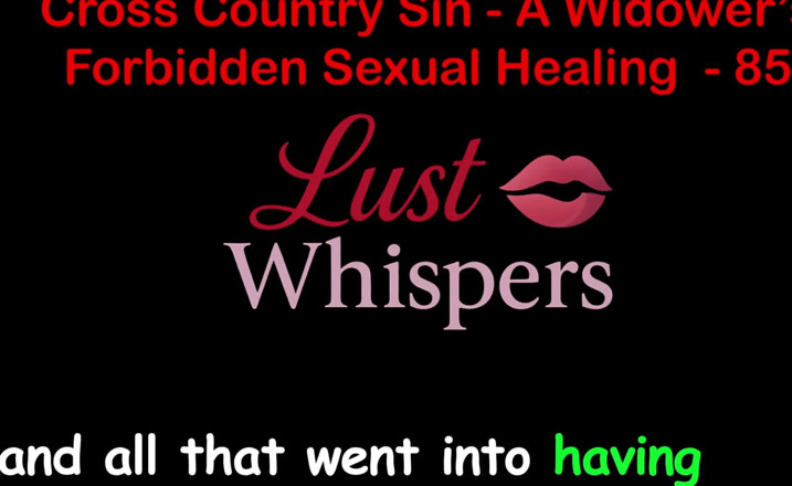 LustWhispers: Cross Country Sin: a Widower’s Illicit Sexual Healing Part 85 - English...