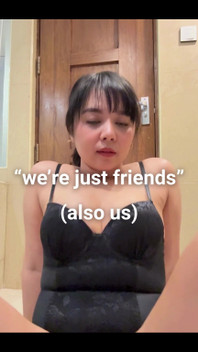 I Don't Think This Is How Friends Are Supposed to Act. Do You Wanna Be My Friend?