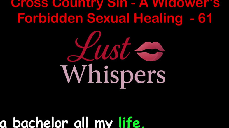 LustWhispers: Cross Country Sin a Widower’s Illicit Sexual Healing Part 61 - English...