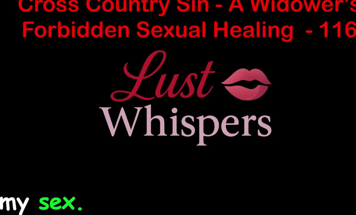 LustWhispers: Cross Country Sin a Widower’s Forbidden Sexual Healing Part 116 - English...