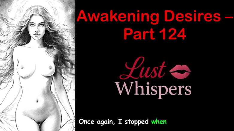 LustWhispers: Awakening desires - parte centoventi quattro - storia audio in inglese con...