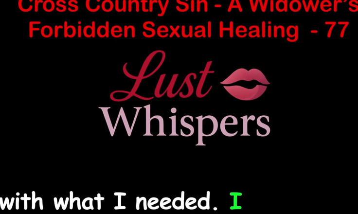 LustWhispers: Cross Country Sin a Widower’s Forbidden Sexual Healing Part 77 - English...