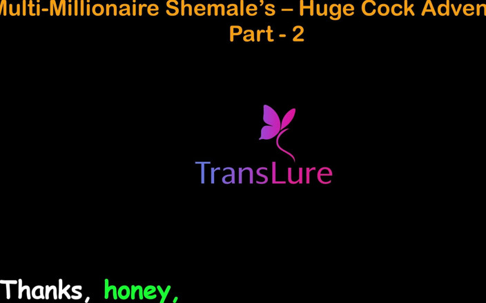 TransLure: English Audio Sex Story - Multi-millionaire Shemale’s Huge Cock Adventures - Part 2